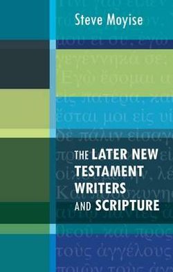 Cover for Steve Moyise · The Later New Testament Writers and Scripture (Paperback Book) (2012)