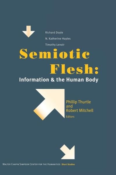 Cover for Semiotic Flesh: Information and the Human Body (Hardcover Book) (2016)