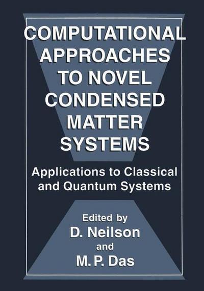 Cover for Gordon Godfrey International Workshop on Computational Approaches to Novel Condensed Matter Systems · Computational Approaches to Novel Condensed Matter Systems: Applications to Classical and Quantum Systems (Hardcover Book) [1995 edition] (1995)
