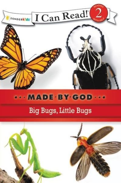 Cover for Zondervan Publishing · Big Bugs, Little Bugs: Level 2 - I Can Read! / Made By God (Paperback Book) (2011)