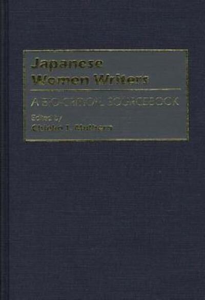 Cover for Chieko Mulhern · Japanese Women Writers: A Bio-Critical Sourcebook (Hardcover Book) (1994)