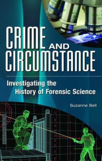 Cover for Suzanne Bell · Crime and Circumstance: Investigating the History of Forensic Science (Hardcover Book) (2008)
