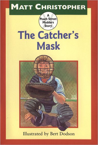 Cover for Matt Christopher · The Catcher's Mask: A Peach Street Mudders Story (Innbunden bok) [1st edition] (1998)