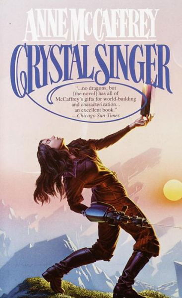 Crystal Singer (Crystal Singer Trilogy) - Anne Mccaffrey - Books - Del Rey - 9780345327864 - November 12, 1985