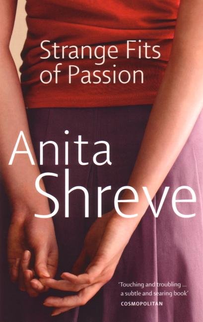 Cover for Anita Shreve · Strange Fits Of Passion (Pocketbok) (2000)