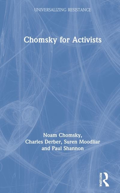 Cover for Noam Chomsky · Chomsky for Activists - Universalizing Resistance (Hardcover Book) (2020)