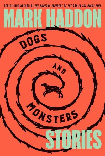 Cover for Mark Haddon · Dogs and Monsters (Book) (2024)