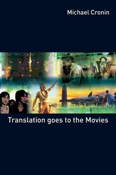 Cover for Cronin, Michael (Dublin City University, Ireland) · Translation goes to the Movies (Paperback Book) (2008)