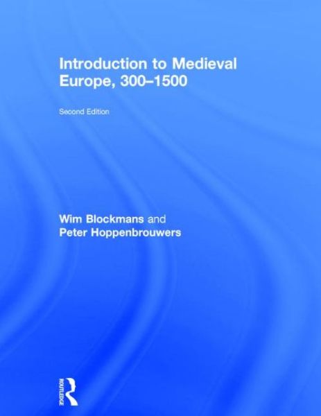 Cover for Wim Blockmans · Introduction to Medieval Europe 300-1500 (Hardcover Book) [2 Revised edition] (2014)