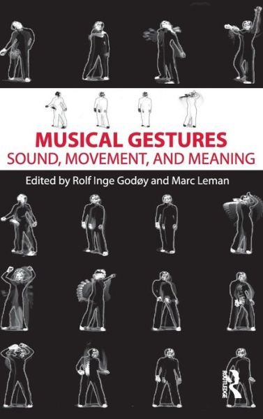 Rolf Inge Godoy · Musical Gestures: Sound, Movement, and Meaning (Hardcover Book) (2009)