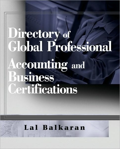 Cover for Lal Balkaran · Directory of Global Professional Accounting and Business Certifications (Paperback Book) (2007)