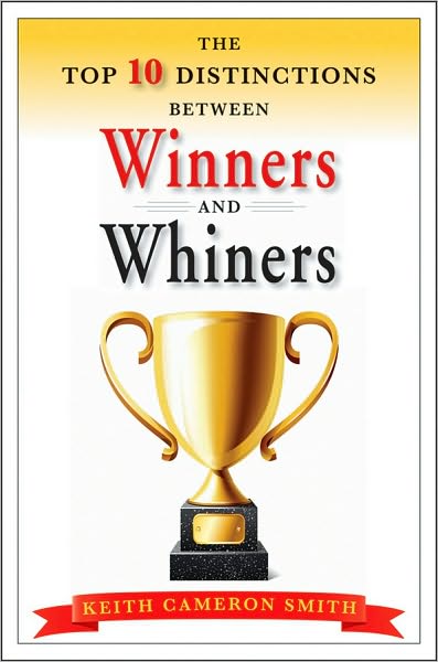 Cover for Keith Cameron Smith · The Top 10 Distinctions Between Winners and Whiners (Hardcover Book) (2010)
