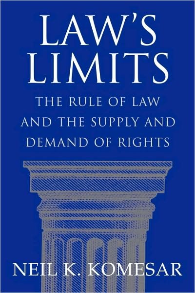 Law's Limits: Rule of Law and the Supply and Demand of Rights - Komesar, Neil K. (University of Wisconsin, Madison) - Bøker - Cambridge University Press - 9780521000864 - 10. desember 2001