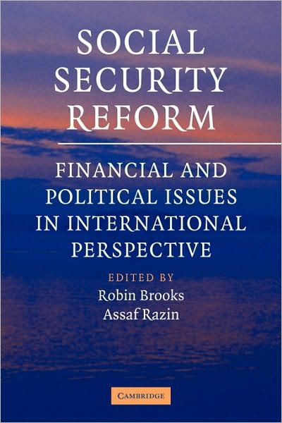 Social Security Reform: Financial and Political Issues in International Perspective - Robin Brooks - Livres - Cambridge University Press - 9780521141864 - 25 mars 2010