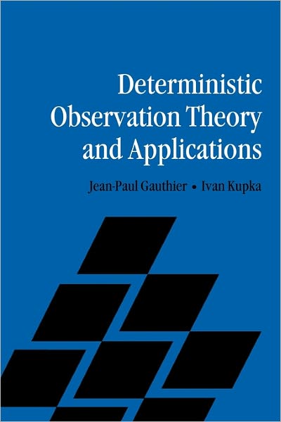 Cover for Gauthier, Jean-Paul (Universite de Bourgogne, France) · Deterministic Observation Theory and Applications (Paperback Book) (2011)