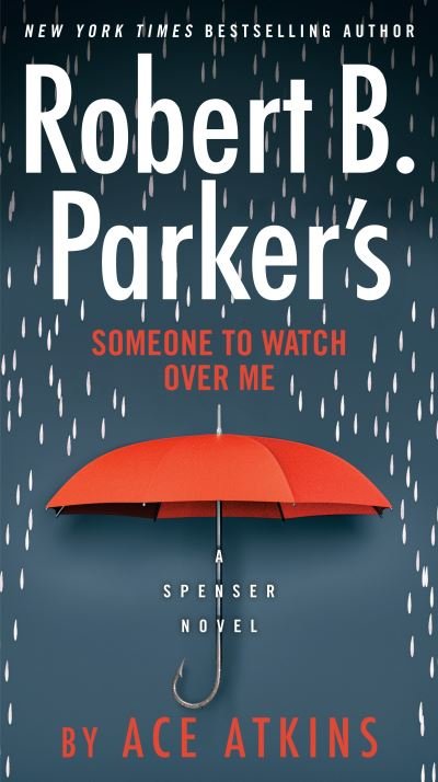 Cover for Ace Atkins · Robert B. Parker's Someone to Watch Over Me - Spenser (Paperback Book) (2021)