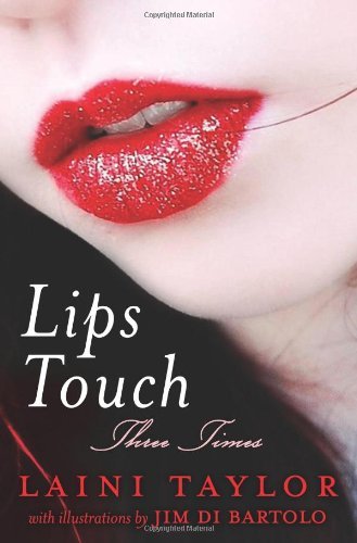 Cover for Laini Taylor · Lips Touch: Three Times (Paperback Book) [Reprint edition] (2011)