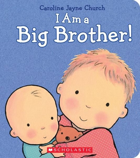 Cover for Caroline Jayne Church · I Am a Big Brother (Hardcover Book) [Brdbk edition] (2015)