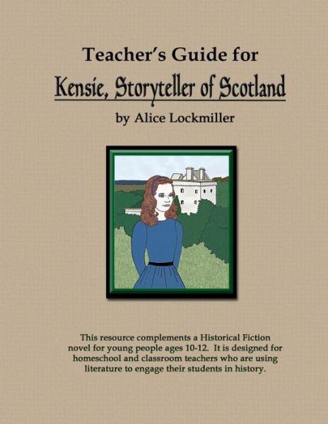 Cover for Alice Lockmiller · Teacher's Guide for Kensie, Storyteller of Scotland (Book) (2010)