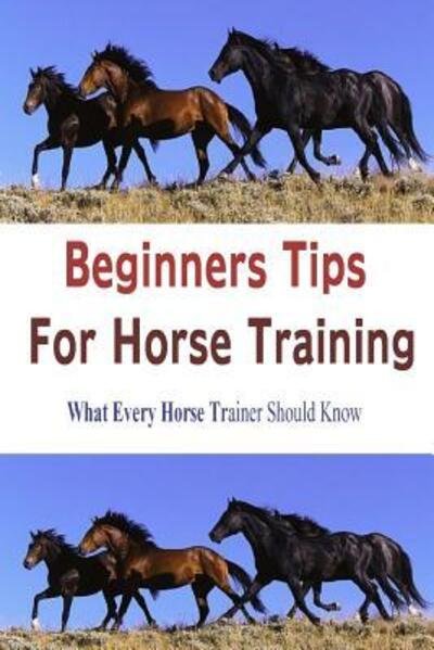 Cover for Stacey Chillemi · Beginners Tips for Horse Training (Pocketbok) (2010)