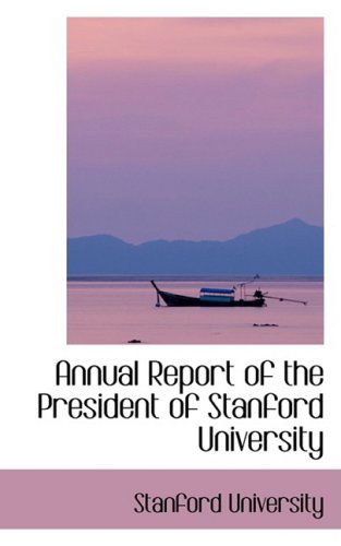 Cover for Stanford University · Annual Report of the President of Stanford University (Paperback Book) (2009)