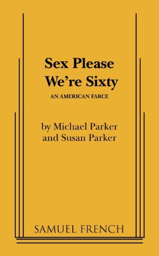 Cover for Michael Parker · Sex Please We're Sixty (Paperback Book) [Samuel French a edition] (2009)