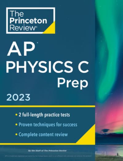 Princeton Review AP Physics C Prep, 2023: 2 Practice Tests + Complete Content Review + Strategies & Techniques - College Test Preparation - Princeton Review - Książki - Random House USA Inc - 9780593450864 - 16 sierpnia 2022