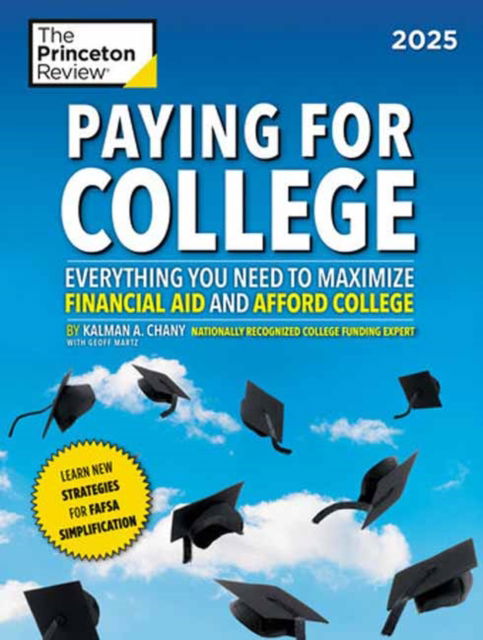 The Princeton The Princeton Review · Paying for College, 2025: Everything You Need to Maximize Financial Aid and Afford College (Paperback Book) (2024)