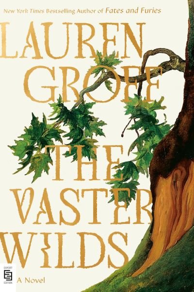 Cover for Lauren Groff · The Vaster Wilds (Book) (2023)