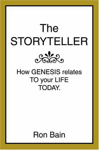 Cover for Ron Bain · The Storyteller: How Genesis Relates to Your Life Today. (Paperback Book) (2005)