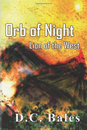 Cover for D C Bales · Orb of Night: Lion of the West (Paperback Bog) (2011)