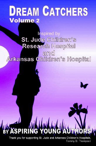 Cover for Mrs. L. J. Maxie · Dream Catchers: Inspired by St. Jude Children's Research Hospital &amp; Arkansas Children's Hospital (Aspiring Young Authors) (Volume 2) (Paperback Book) (2013)