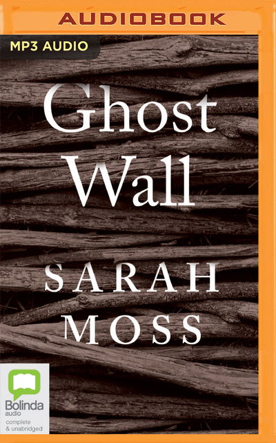 Ghost Wall - Sarah Moss - Music - Bolinda Audio - 9780655677864 - August 15, 2020