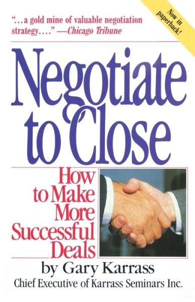 Negotiate to Close - Gary Karrass - Livros - Fireside - 9780671628864 - 15 de setembro de 1987
