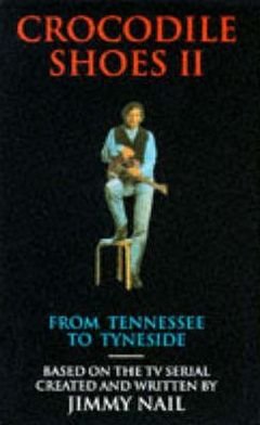 Cover for Jimmy Nail · Crocodile Shoes (From Tennessee to Tyneside) (Paperback Book) (1997)