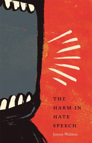 Cover for Jeremy Waldron · The Harm in Hate Speech - Oliver Wendell Holmes Lectures (Paperback Book) (2014)