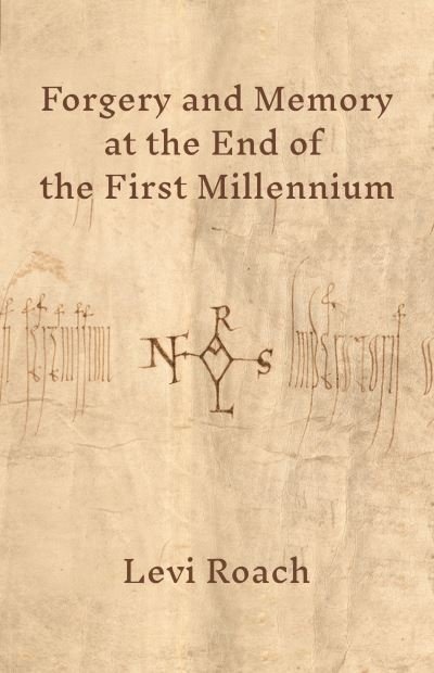 Cover for Levi Roach · Forgery and Memory at the End of the First Millennium (Paperback Book) (2022)