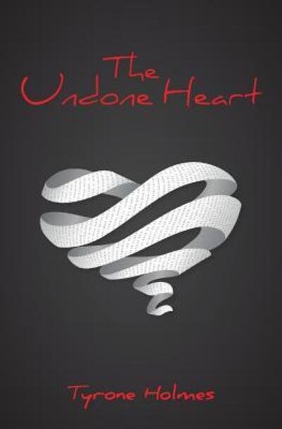 Cover for Tyrone Holmes · The Undone Heart (Paperback Book) (2016)