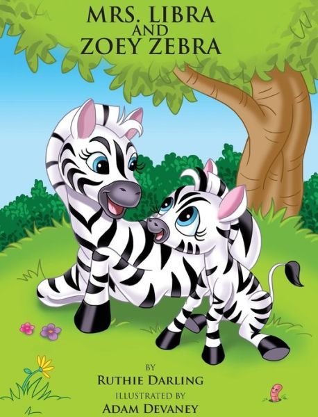 Cover for Ruthie Darling · Mrs. Libra and Zoey Zebra (Hardcover bog) (2019)