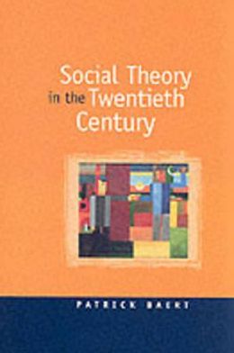 Cover for Patrick Baert · Social theory in the twentieth century (Paperback Book) (1998)