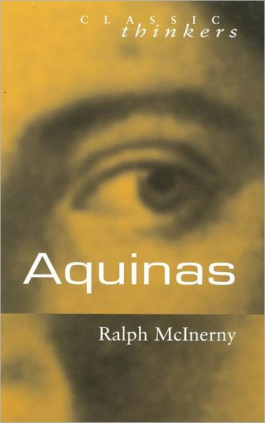 Cover for McInerny, Ralph (University of Notre Dame) · Aquinas - Classic Thinkers (Hardcover Book) (2003)