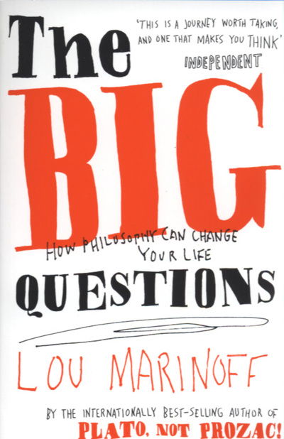 Cover for Marinoff, Lou, Ph.D. · The Big Questions: How Philosophy Can Change Your Life (Paperback Book) (2004)