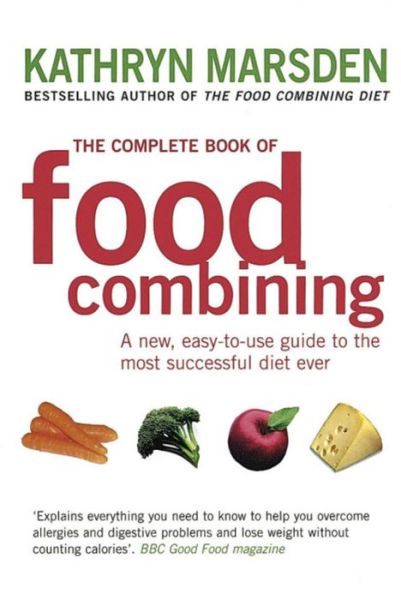 Cover for Kathryn Marsden · The Complete Book Of Food Combining: A new, easy-to-use guide to the most successful diet ever (Paperback Book) (2005)