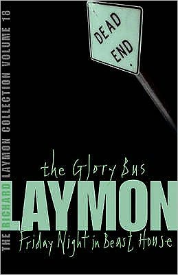 Cover for Richard Laymon · The Richard Laymon Collection Volume 18: The Glory Bus &amp; Friday Night in Beast House (Taschenbuch) (2008)