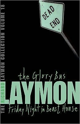 Cover for Richard Laymon · The Richard Laymon Collection Volume 18: The Glory Bus &amp; Friday Night in Beast House (Paperback Bog) (2008)