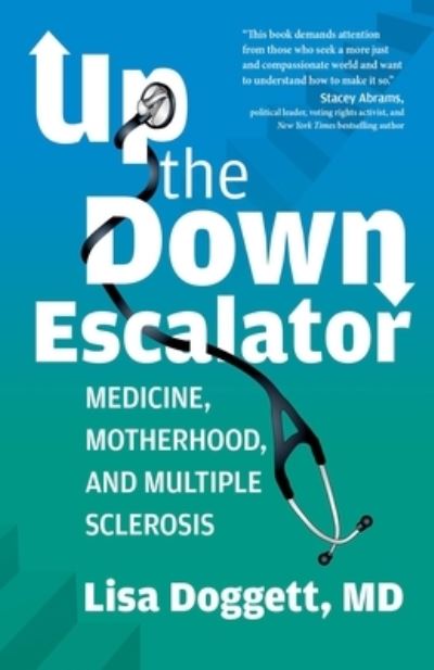 Cover for Lisa Doggett · Up the Down Escalator: Medicine, Motherhood, and Multiple Sclerosis (Pocketbok) (2023)