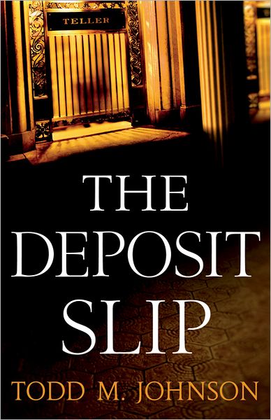 Cover for Todd M. Johnson · The Deposit Slip (Paperback Book) (2012)