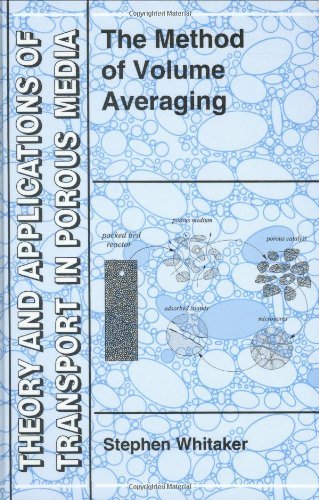 S. Whitaker · The Method of Volume Averaging - Theory and Applications of Transport in Porous Media (Gebundenes Buch) [1999 edition] (1998)