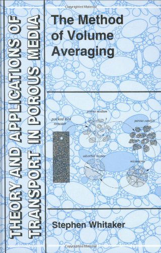 The Method of Volume Averaging - Theory and Applications of Transport in Porous Media - S. Whitaker - Books - Springer - 9780792354864 - November 30, 1998