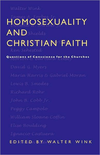 Cover for Walter Wink · Homosexuality and Christian Faith: Questions of Conscience for the Churches (Paperback Book) (1999)